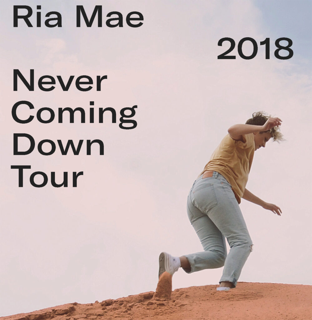 Ria Mae Never Coming Down Tour