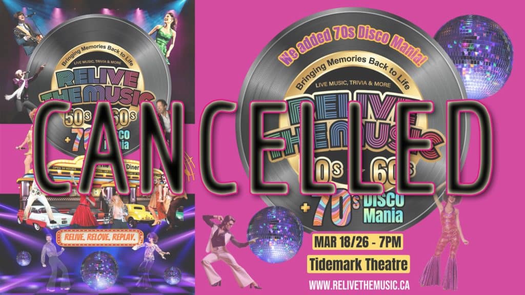 A colorful promotional poster for "relive the music 50s 60s +70s Disco Mania," with "CANCELLED" in bold red letters. The event was set for March 18/26 at Tidemark Theatre.