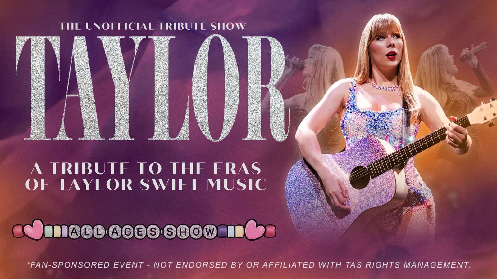 A woman dressed as Taylor Swift, wearing a glittery outfit and playing a purple guitar, stands on stage. The text reads: "Taylor The Unofficial Tribute Show – Celebrating every era of Taylor Swift's music. All Ages Show.