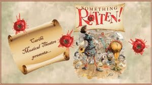 A scroll reads "Carlit Musical Theatre presents..." next to artwork of a stage with lively characters and the title "Something Rotten!" above, setting a festive, comedic atmosphere perfect for fans of the outrageous musical Something Rotten.