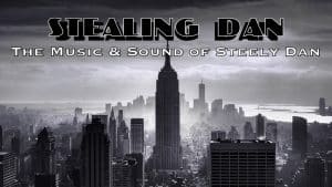 Black and white image of the New York City skyline with "Stealing Dan" in bold text above smaller text that reads "The Music & Sound of Steely Dan" celebrates the legendary sound and music over the cityscape background.