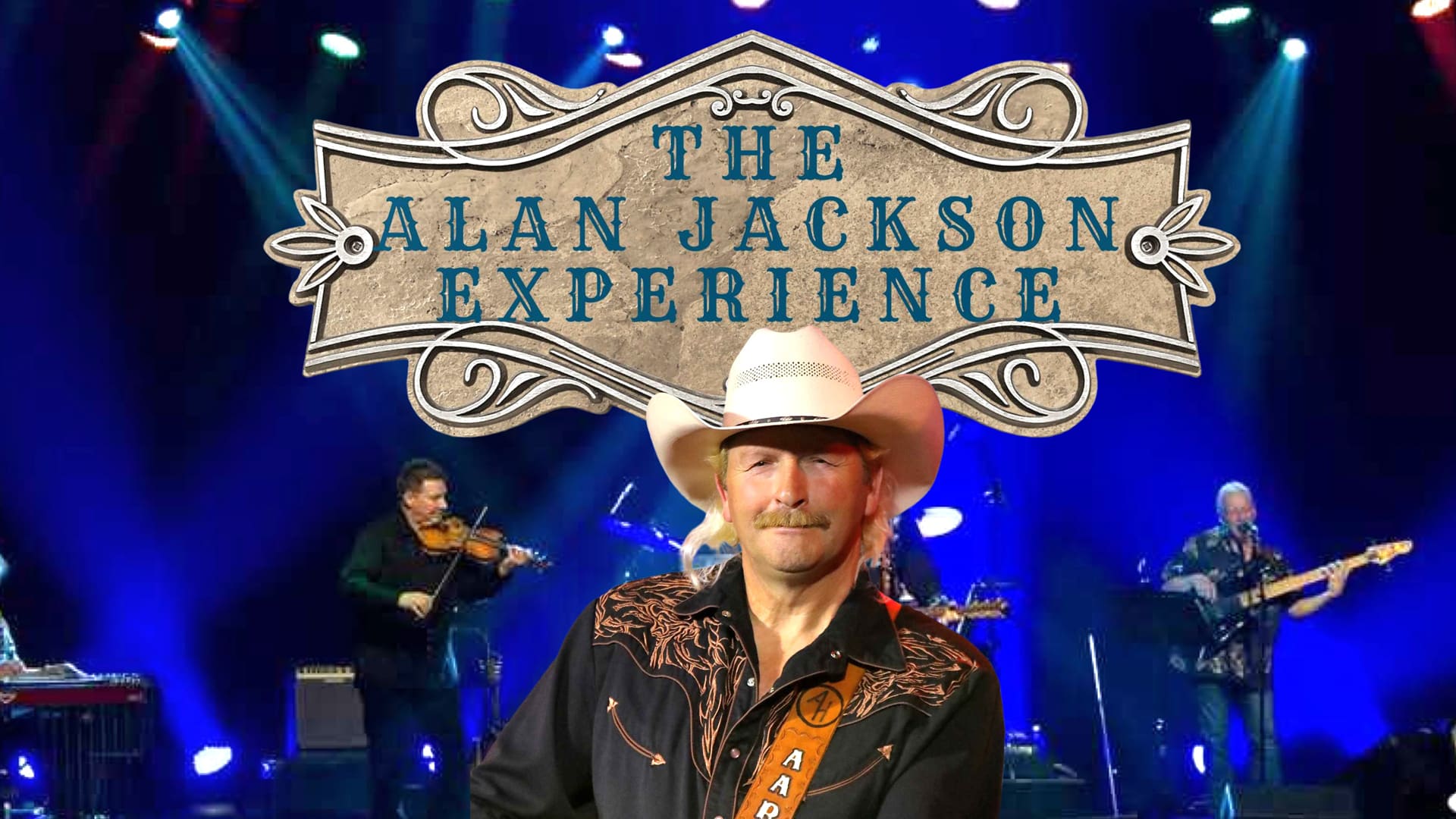 A man in a cowboy hat and embroidered shirt stands before a band playing on stage, with a large sign above proudly announcing The Alan Jackson Experience in decorative lettering.