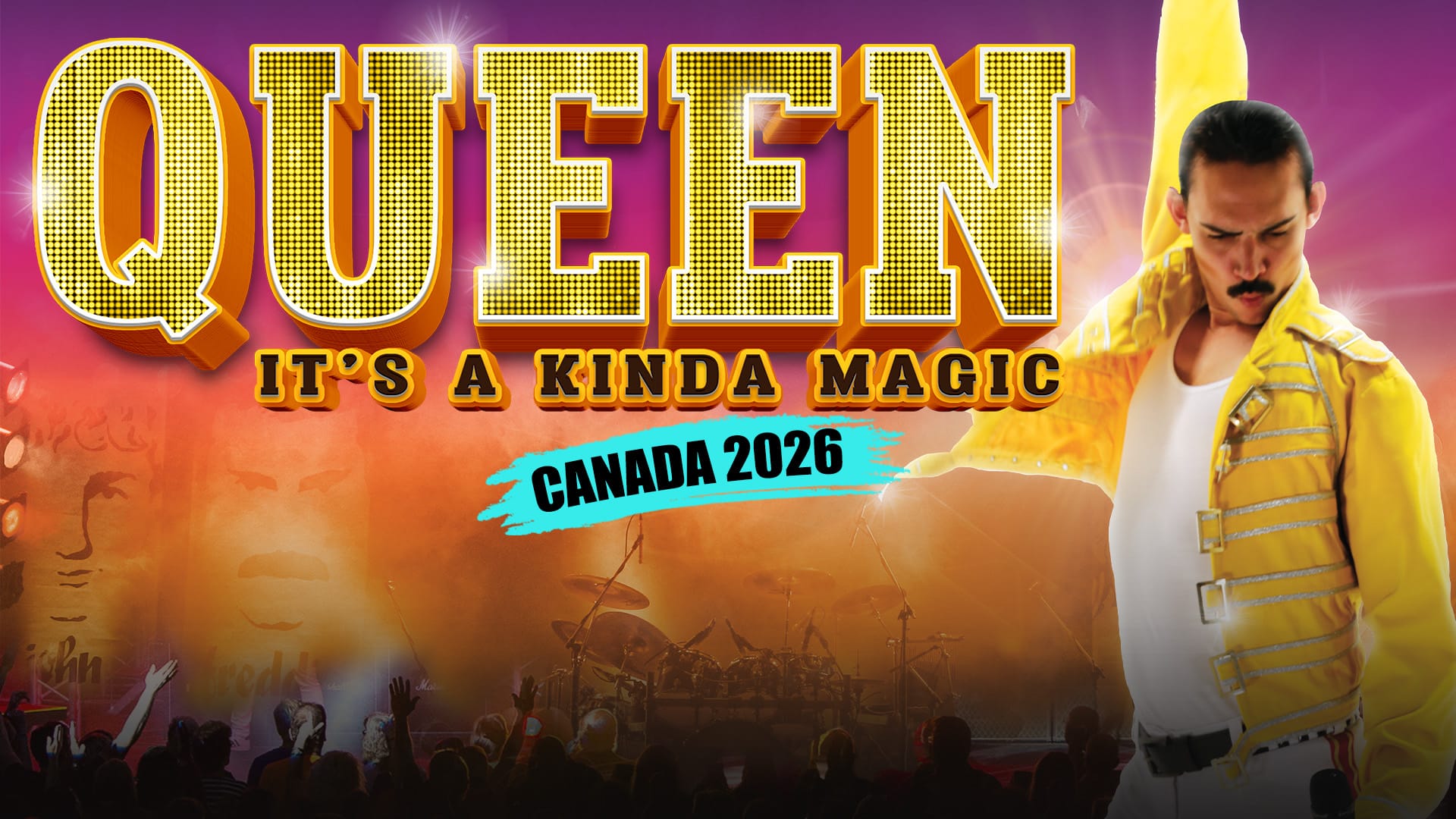 Promotional image for Queen It’s a Kinda Magic Canada 2026 tour, featuring a performer dressed as Freddie Mercury in a yellow jacket, with colorful stage lights and a cheering crowd in the background.
