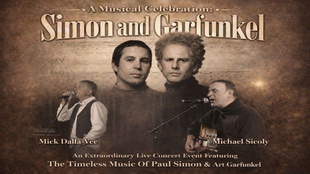 Concert poster for “A Musical Celebration: Simon & Garfunkel” featuring sepia-toned photos of Mick Dalla-Vee and Michael Sicoly, with text promoting a live return to the timeless music of Paul Simon & Art Garfunkel.