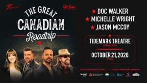 Promotional poster for the great canadian roadtrip featuring Doc Walker, Michelle Wright, and Jason McCoy at Tidemark Theatre, Campbell River, on October 21, 2026, at 7:30 PM, with images of the performers.