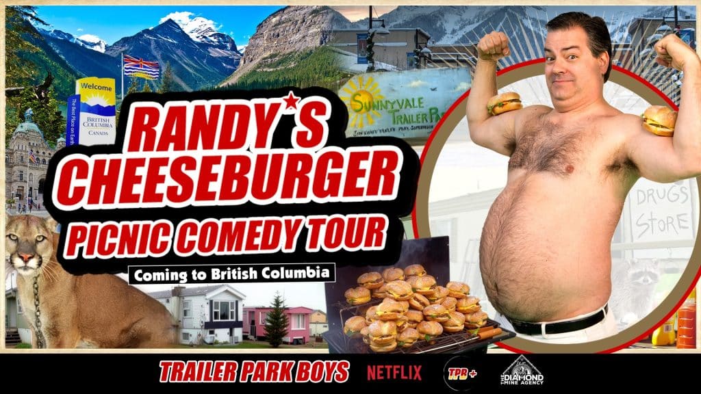 A promotional poster for randy's cheeseburger picnic comedy tour features a man posing with burgers, British Columbia scenery, and text mentioning Trailer Park Boys and Netflix. Wildlife and famous landmarks surround the bold randy's cheeseburger picnic graphic.