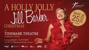 Smiling woman in a red ruffled dress poses joyfully, capturing the festive spirit of Christmas. Text reads "A Holly Jolly Jill Barber Christmas" at Tidemark Theatre, Campbell River, Nov 25, 2026, 7:30pm. Ticket info and sponsor logos included.
