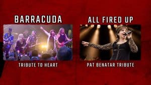 Split image: Left shows Barracuda, a band performing on stage as a tribute to Heart. Right shows a woman singing under stage lights labeled “ALL FIRED UP, Pat Benatar Tribute.”.