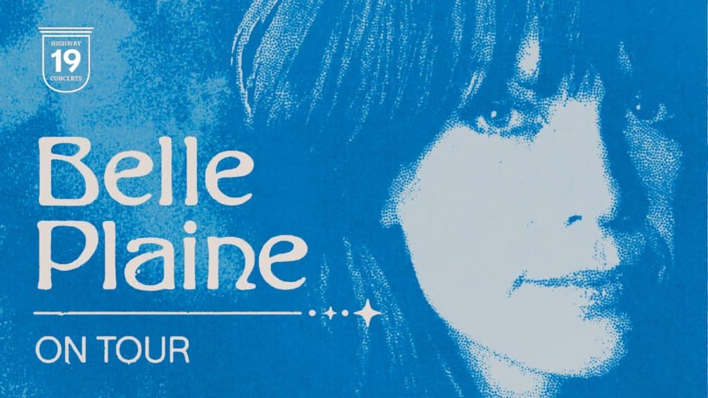 Blue-toned poster with a close-up of Belle Plaine’s face on the right. Text on the left reads “Belle Plaine ON TOUR.” A small shield-shaped logo above says “Highway 19 Concerts.”.