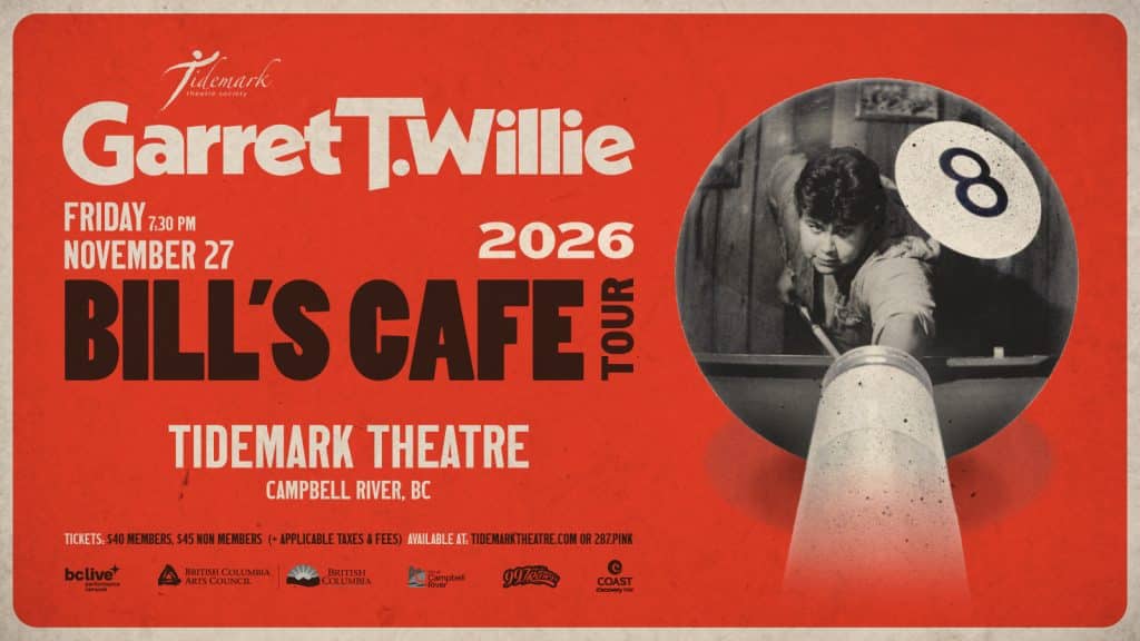Poster for Garret T. Willie’s 2026 TOUR at Bill’s Cafe, Tidemark Theatre, Campbell River, BC. Featuring Garret T. Willie in a striking black and white photo playing pool and aiming at the 8 ball, the poster includes all event details you need to catch this unforgettable live performance.