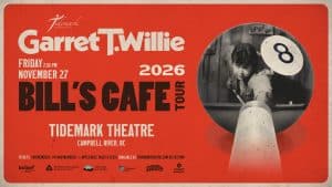 Poster for Garret T. Willie’s 2026 TOUR at Bill’s Cafe, Tidemark Theatre, Campbell River, BC. Featuring Garret T. Willie in a striking black and white photo playing pool and aiming at the 8 ball, the poster includes all event details you need to catch this unforgettable live performance.