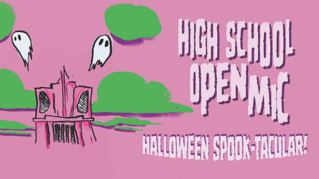 Illustration with ghosts, green clouds, and a spooky pink building. Text reads: “Halloween High School Open Mic Night Spook-tacular!” on a bright pink background.