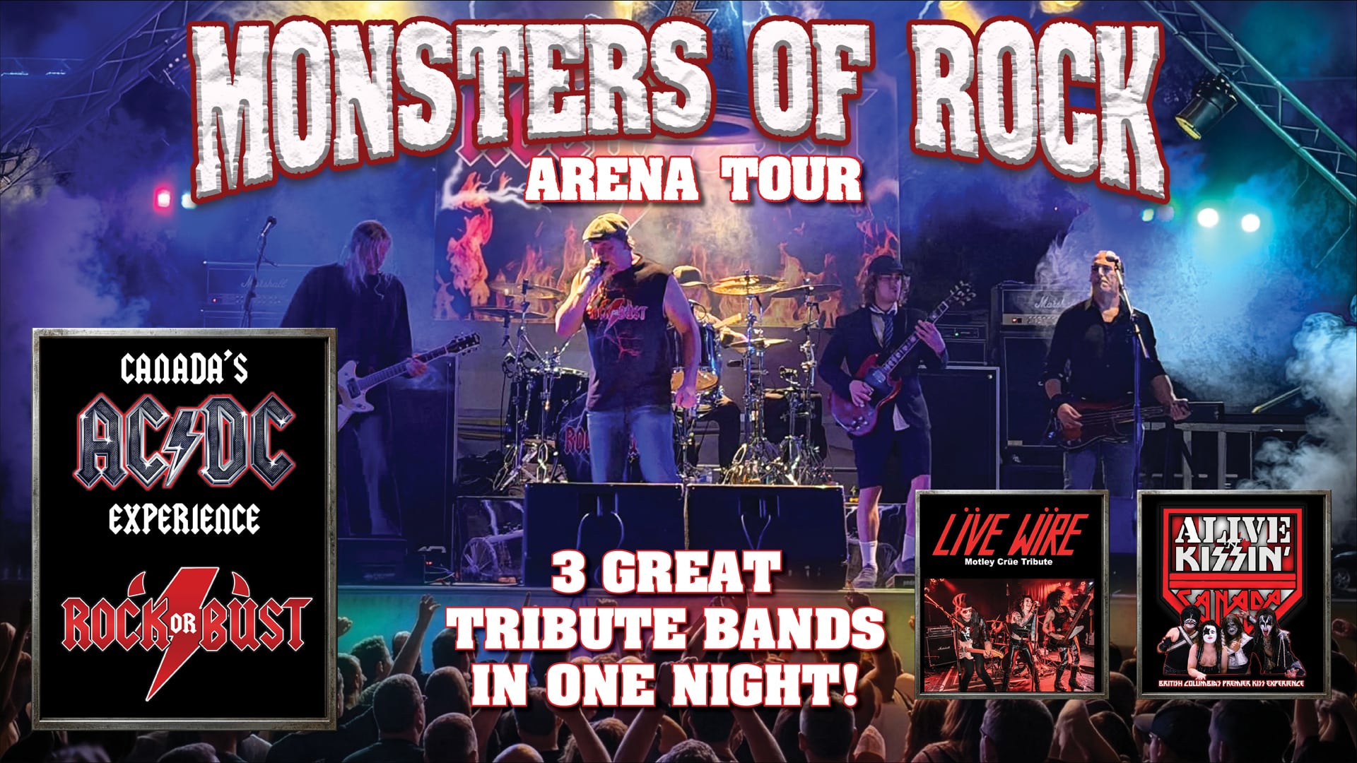 A rock band performs on stage with colorful lights, capturing the electric spirit of a true rock festival. Text: “Monsters of Rock Arena Tour. 3 Great Tribute Bands in One Night!” Images highlight AC/DC, Mötley Crüe, and KISS tribute acts for an unforgettable night of rock music.