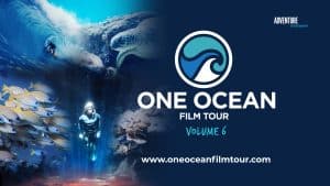 Promotional graphic for the One Ocean Film Tour Volume 6, featuring a collage of underwater scenes, a surfer, and the event website for this ocean film festival.